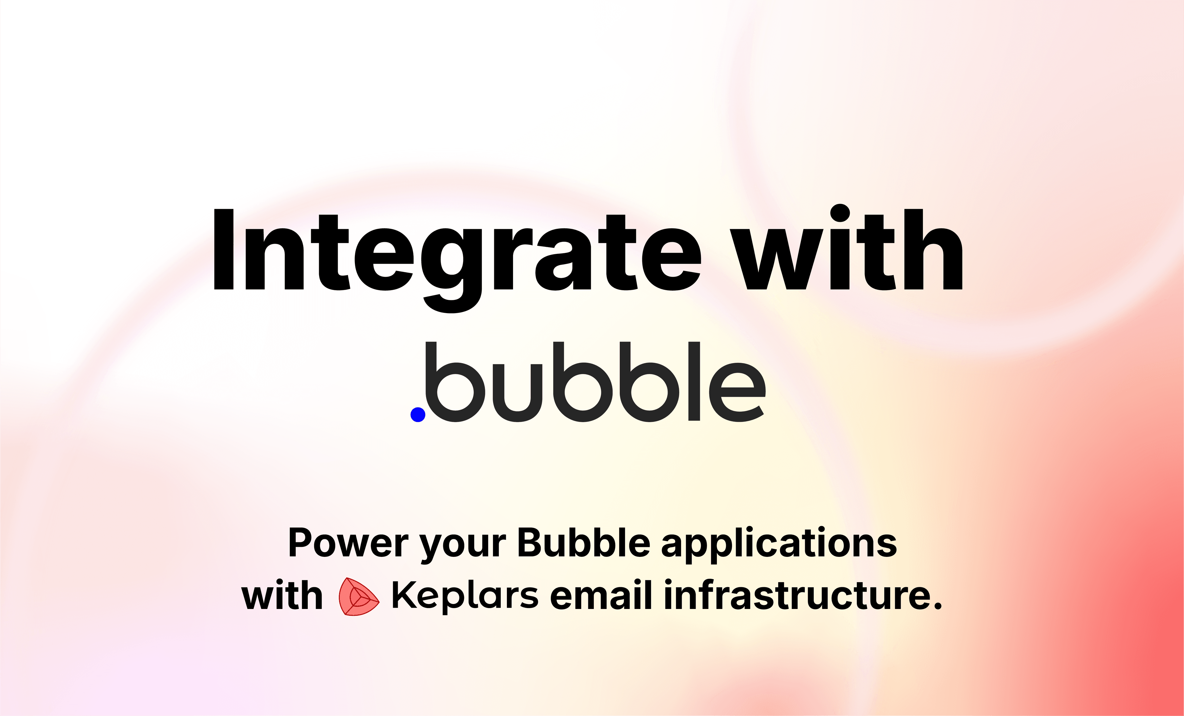 Keplars + Bubble.io: Bringing Scalable Email Infrastructure to No-Code Applications